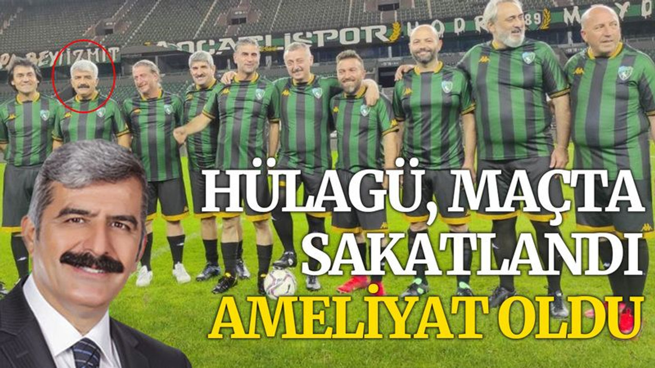 Hülagü, maçta sakatlandı ameliyat oldu
